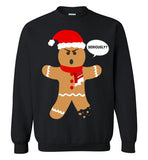 Ugly Christmas Sweater - Gingerbread Man Seriously?