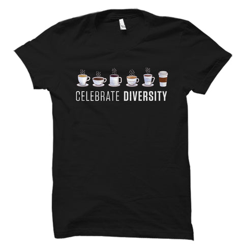 Celebrate Diversity (Coffee) Shirt