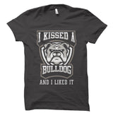 I Kissed A Bulldog And I Liked It Shirt