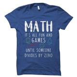 Math It's All Fun and Games Shirt