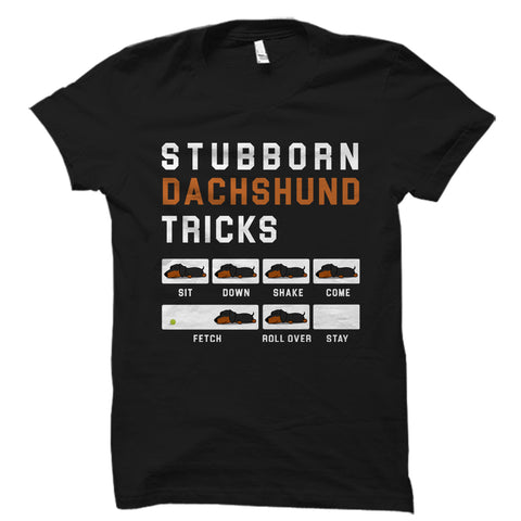 Stubborn Dachshund Tricks Shirt