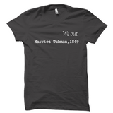 Harriet Tubman We Out T-Shirt
