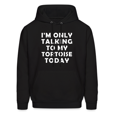 i'm only talking to my tortoise light font hoodie - black
