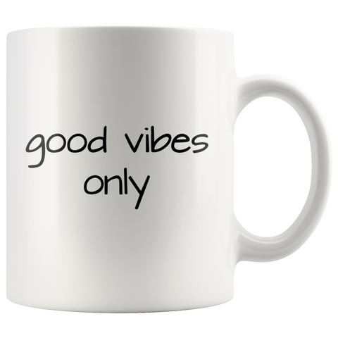 Good Vibes Only White Mug