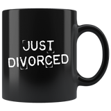 Just Divorced 11oz Black Mug