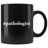 #Pathologist 11oz Black Mug