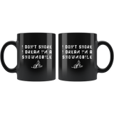 I Don't Snore I Dream I'm A Snowmobile 11oz Black Mug