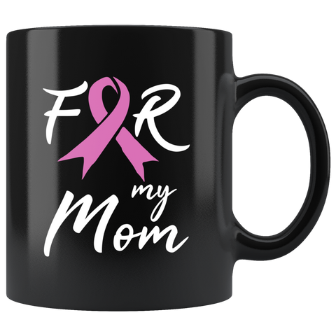 For My Mom 11oz Black Mug