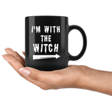 I'm With The Witch 11oz Black Mug