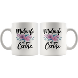 Midwife At Your Cervix 11oz White Mug