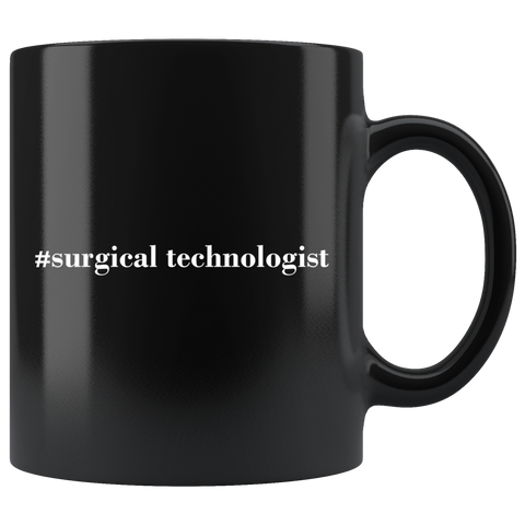 #Surgical Technologist 11oz Black Mug