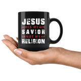 Jesus Is My Savior Not My Religion 11oz Black Mug