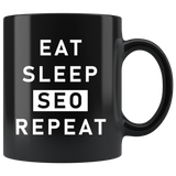 EAT SLEEP SEO REPEAT  11oz Black Mug