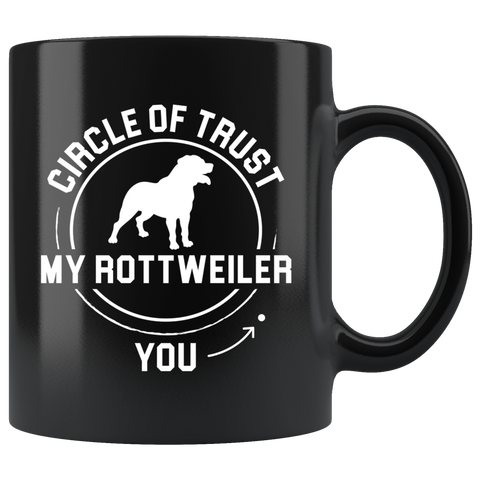 Circle Of Trust My Rottweiler You 11oz Black Mug