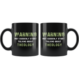 Warning May Suddenly Start Talking About Theology 11oz Black Mug