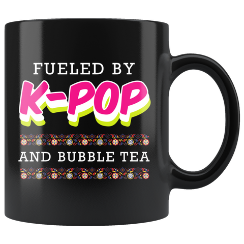 Fueled By K-pop And Bubble Tea 11oz Black Mug