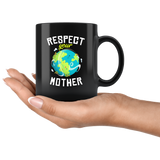 Respect Your Mother 11oz Black Mug