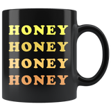 Honey Honey Honey Honey 11oz Black Mug