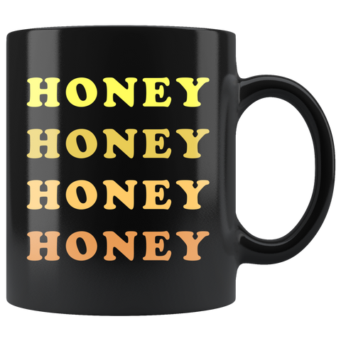 Honey Honey Honey Honey 11oz Black Mug