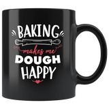 Baking Makes Me Dough Happy 11oz Black Mug