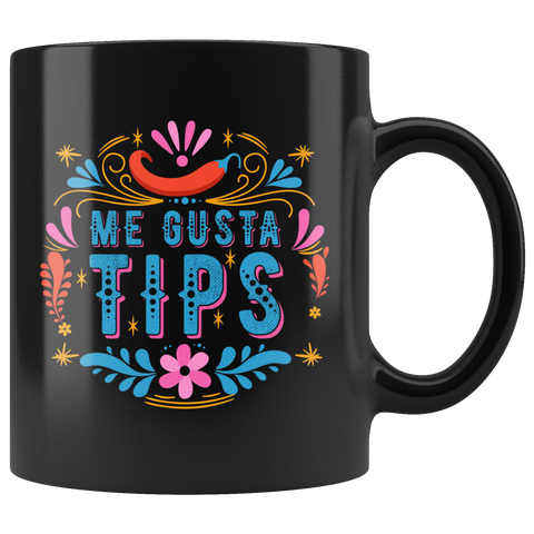 Me Gusta Tips 11oz Black Mug