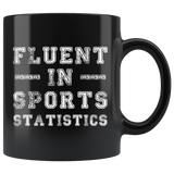 Fluent In Sports Statistics 11oz Black Mug