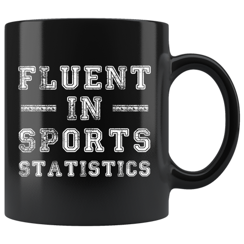 Fluent In Sports Statistics 11oz Black Mug