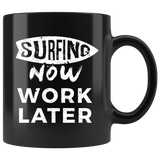 Surfing Now Work Later 11oz Black Mug