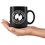 I Have Too Many Records Said No One Ever 11oz Black Mug