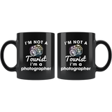 I'm Not A Tourist I'm A Photographer 11oz Black Mug