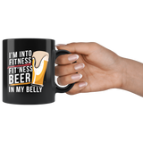 I'm Into Fitness Fit'Ness Beer In My Belly 11oz Black Mug