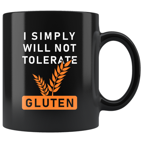 I Simply Will Not Tolerate Gluten 11oz Black Mug