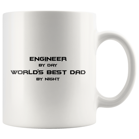 Engineer By Day World's Best Dad By Night White Mug