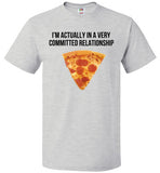 I'm Actually In A Very Committed Relationship With Pizza T-shirt - oTZI Shirts - 2