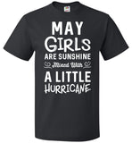May Girls Are Sunshine Mixed With A Little Hurricane Shirt