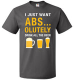 I Just Want Absolutely Drink All The Beer T-Shirt - oTZI Shirts - 2