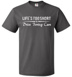 Life's Too Short To Drive Boring Cars Shirt Racer Shirt - oTZI Shirts - 3