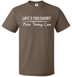 Life's Too Short To Drive Boring Cars Shirt Racer Shirt - oTZI Shirts - 4