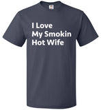 I Love My Smokin Hot Wife T-Shirt - oTZI Shirts - 4