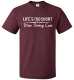 Life's Too Short To Drive Boring Cars Shirt Racer Shirt - oTZI Shirts - 6