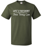 Life's Too Short To Drive Boring Cars Shirt Racer Shirt - oTZI Shirts - 7