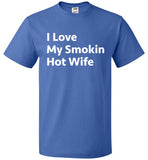 I Love My Smokin Hot Wife T-Shirt - oTZI Shirts - 5