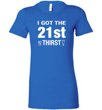I Got The 21st Thirst 21st Birthday Shirt - oTZI Shirts - 10