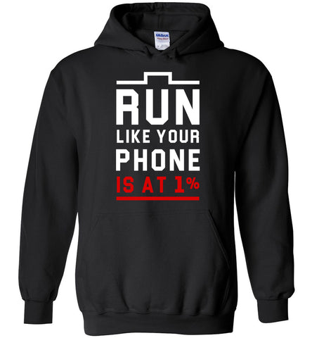 Run Like Your Phone Is At 1% Hoodie