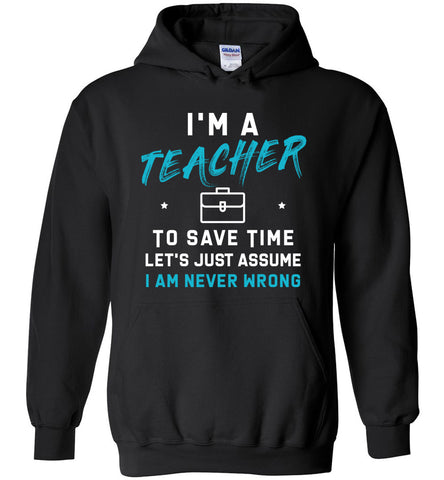 I'm A Teacher - Humor Hoodie