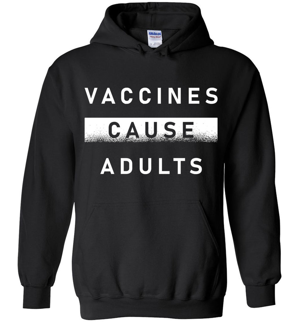 Vaccines Cause Adults Hoodie