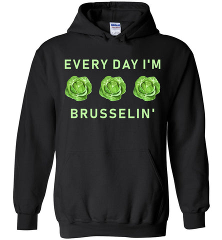 Every Day I'm Brusselin' Hoodie