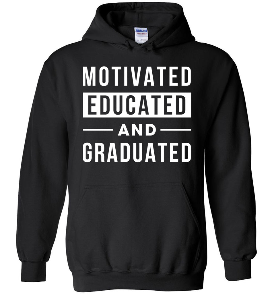 Motivated Educated And Graduated - Graduation Hoodie