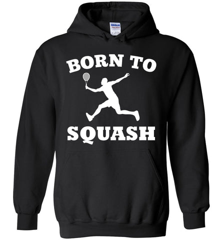 Born To Squash - Tennis Sports Hoodie