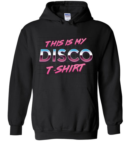 This Is My Disco T-Shirt Hoodie